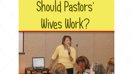 Should pastors wives work